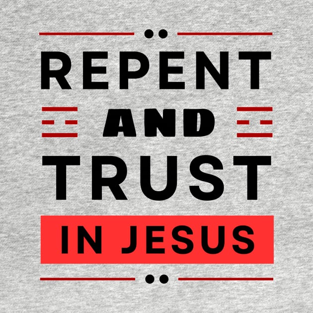 Repent and Trust in Jesus | Christian by All Things Gospel